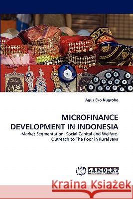 Microfinance Development in Indonesia Agus Eko Nugroho 9783844319385