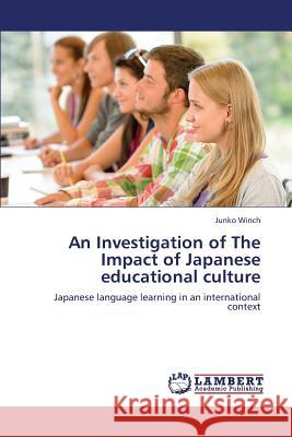 An Investigation of The Impact of Japanese educational culture Winch Junko 9783844320176