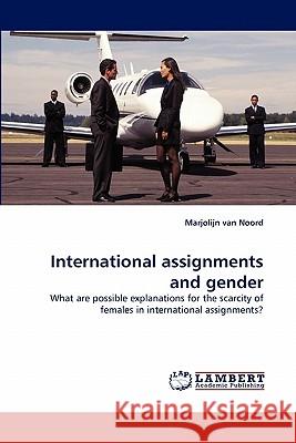 International assignments and gender Marjolijn Van Noord 9783844320954 LAP Lambert Academic Publishing