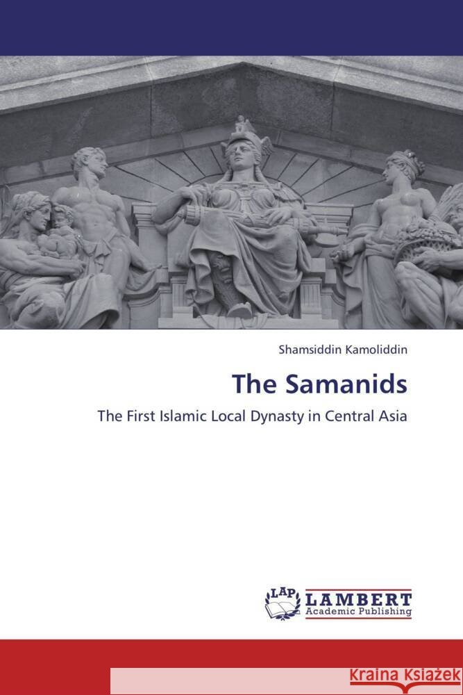 The Samanids Kamoliddin, Shamsiddin 9783844320985 LAP Lambert Academic Publishing