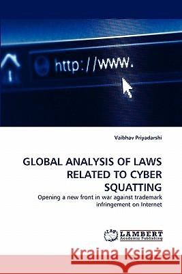 Global Analysis of Laws Related to Cyber Squatting Vaibhav Priyadarshi 9783844321098