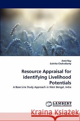 Resource Appraisal for identifying Livelihood Potentials Roy, Amit 9783844321265