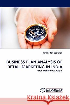 Business Plan Analysis of Retail Marketing in India Kamaladevi Baskaran 9783844321647