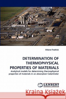 Determination of Thermophysical Properties of Materials Otieno Fredrick 9783844322217 LAP Lambert Academic Publishing