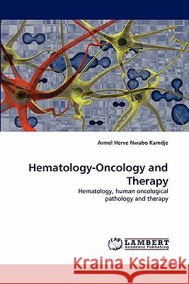 Hematology-Oncology and Therapy Armel Herve Nwabo Kamdje 9783844322231 LAP Lambert Academic Publishing