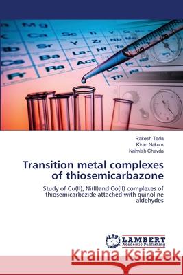 Transition metal complexes of thiosemicarbazone Tada, Rakesh 9783844322316