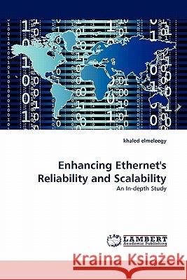 Enhancing Ethernet's Reliability and Scalability Khaled Elmeleegy 9783844322453