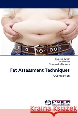 Fat Assessment Techniques Kumar Pardeep, Vaz Wilfred, Narwaria Dharmendra 9783844323160 LAP Lambert Academic Publishing