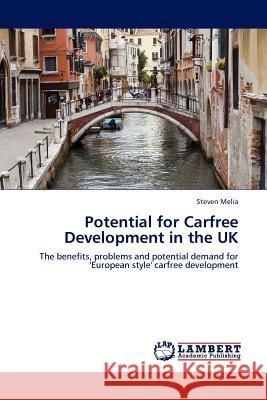 Potential for Carfree Development in the UK Steven Melia 9783844323405 LAP Lambert Academic Publishing