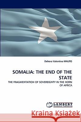 Somalia: The End of the State Debora Valentina Malito 9783844324037