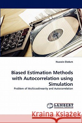 Biased Estimation Methods with Autocorrelation using Simulation Hussein Eledum 9783844324761