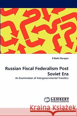 Russian Fiscal Federalism Post Soviet Era R Badri Narayan 9783844325034