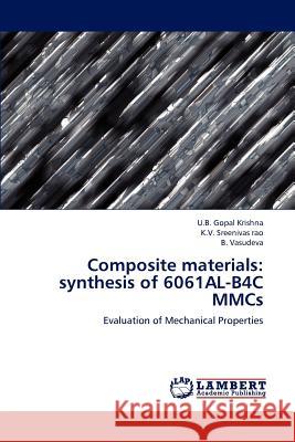 Composite Materials: Synthesis of 6061al-B4c Mmcs Gopal Krishna U. B. 9783844325164