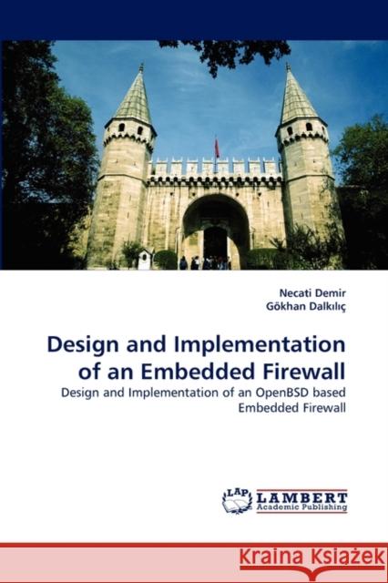 Design and Implementation of an Embedded Firewall Necati Demir, G Khan Dalk L, Gokhan Dalk L C 9783844325171