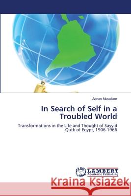 In Search of Selfin a Troubled World Musallam, Adnan 9783844325416