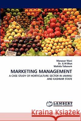 Marketing Management Manzoor Wani, Dr G M Bhat, Wahida Tabasum 9783844325768 LAP Lambert Academic Publishing