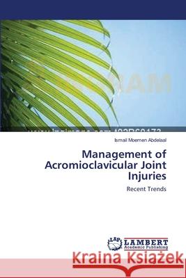 Management of Acromioclavicular Joint Injuries  9783844326024 LAP Lambert Academic Publishing AG & Co KG