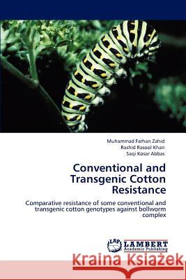 Conventional and Transgenic Cotton Resistance Muhammad Farha Rashid Rasool Khan Saqi Kosar Abbas 9783844326192