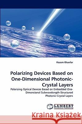 Polarizing Devices Based on One-Dimensional Photonic-Crystal Layers Hazem Khanfar 9783844326307