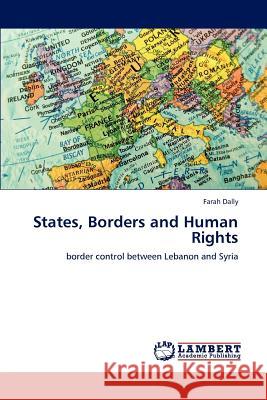 States, Borders and Human Rights Farah Dally 9783844326383