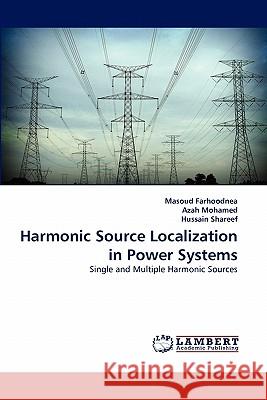 Harmonic Source Localization in Power Systems Masoud Farhoodnea, Azah Mohamed, Hussain Shareef 9783844326390