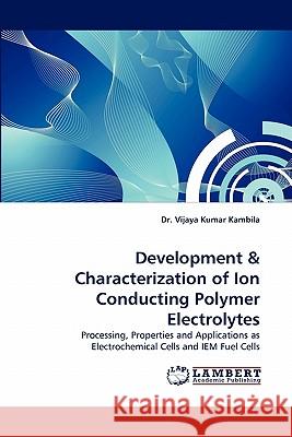 Development & Characterization of Ion Conducting Polymer Electrolytes  9783844326680 LAP Lambert Academic Publishing AG & Co KG