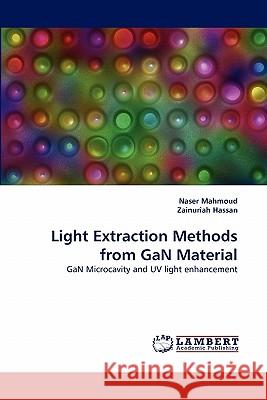 Light Extraction Methods from Gan Material Naser Mahmoud, Zainuriah Hassan 9783844326918 LAP Lambert Academic Publishing