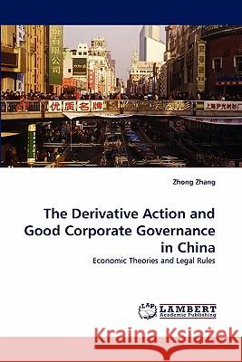 The Derivative Action and Good Corporate Governance in China Zhong Zhang 9783844327038