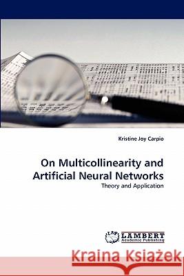 On Multicollinearity and Artificial Neural Networks Kristine Joy Carpio 9783844327090