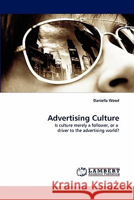 Advertising Culture Daniella Wood 9783844328349