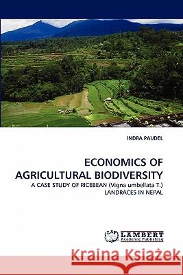 Economics of Agricultural Biodiversity Indra Paudel 9783844328844