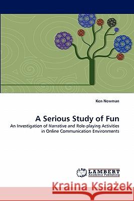 A Serious Study of Fun Ken Newman 9783844329049 LAP Lambert Academic Publishing