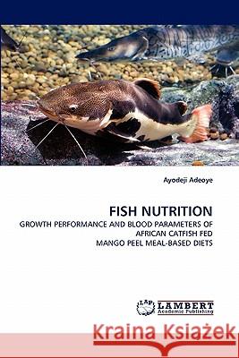 Fish Nutrition Ayodeji Adeoye 9783844329094