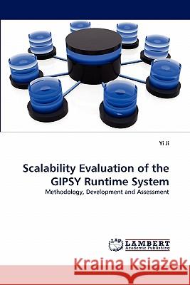 Scalability Evaluation of the GIPSY Runtime System Yi Ji 9783844329230 LAP Lambert Academic Publishing