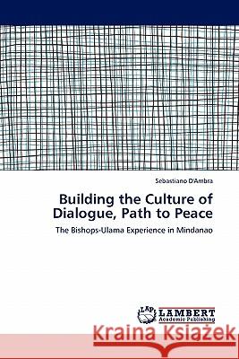 Building the Culture of Dialogue, Path to Peace Sebastiano D'Ambra 9783844329971