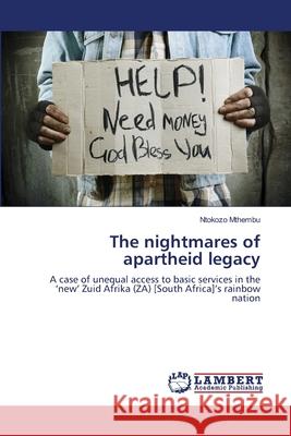 The nightmares of apartheid legacy Mthembu, Ntokozo 9783844331233 LAP Lambert Academic Publishing