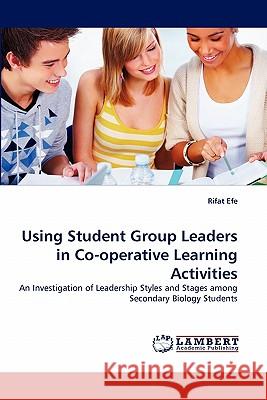 Using Student Group Leaders in Co-operative Learning Activities Rifat Efe 9783844332001
