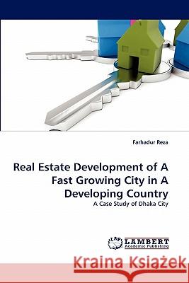 Real Estate Development of A Fast Growing City in A Developing Country Reza, Farhadur 9783844332209 LAP Lambert Academic Publishing AG & Co KG