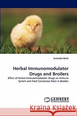 Herbal Immunomodulator Drugs and Broilers Surendra Karki 9783844332414