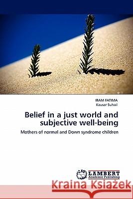 Belief in a just world and subjective well-being Iram Fatima, Kausar Suhail 9783844332674