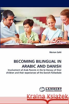 Becoming Bilingual in Arabic and Danish Meriem Sahli 9783844333404