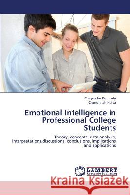 Emotional Intelligence in Professional College Students Dumpala Chayendra                        Kotta Chandraiah 9783844333763