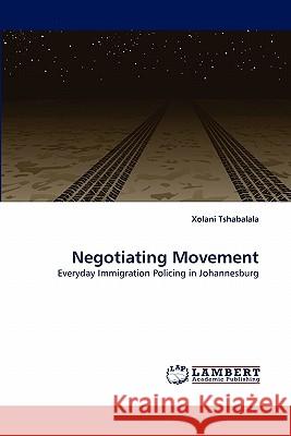 Negotiating Movement Xolani Tshabalala 9783844333978 LAP Lambert Academic Publishing