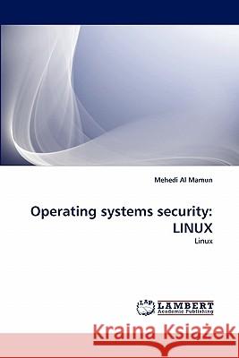 Operating Systems Security: Linux Mehedi Al Mamun 9783844334166