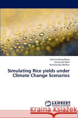 Simulating Rice Yields Under Climate Change Scenarios  9783844334258 LAP Lambert Academic Publishing