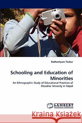 Schooling and Education of Minorities Radheshyam Thakur 9783844334517 LAP Lambert Academic Publishing