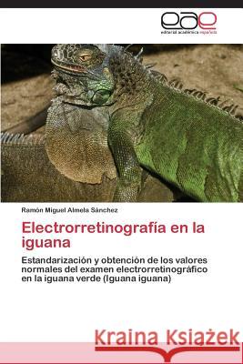 Electrorretinografía en la iguana Almela Sánchez Ramón Miguel 9783844335095