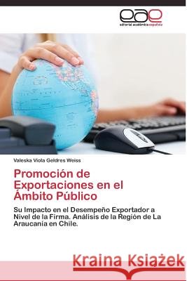 Promoción de Exportaciones en el Ámbito Público Geldres Weiss Valeska Viola 9783844335224