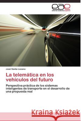 La telemática en los vehículos del futuro Santa Lozano José 9783844335255