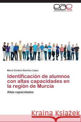Identificación de alumnos con altas capacidades en la región de Murcia Sánchez López Maria Cristina 9783844335675